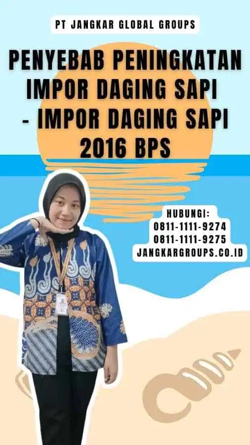 Penyebab Peningkatan Impor Daging Sapi - Impor Daging Sapi 2016 BPS