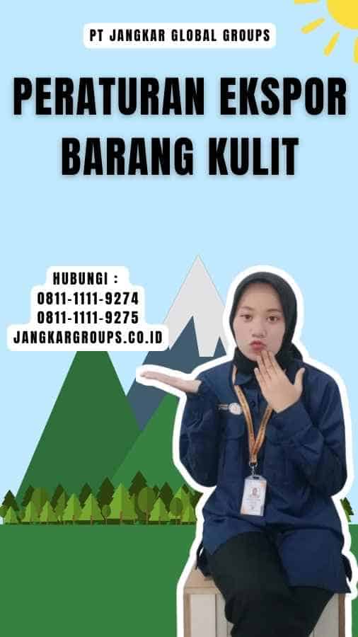 Peraturan Ekspor Barang Kulit