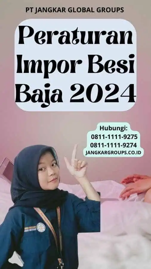 Peraturan Impor Besi Baja 2024