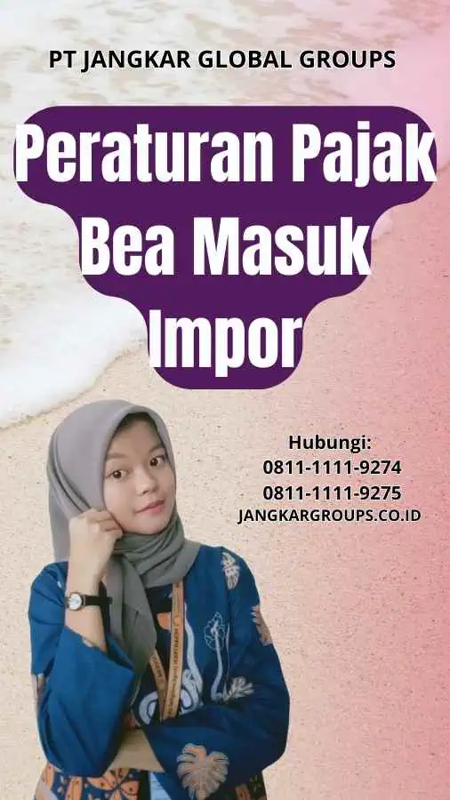 Peraturan Pajak Bea Masuk Impor