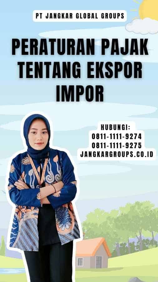 Peraturan Pajak Tentang Ekspor Impor