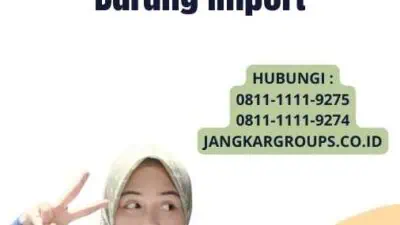 Peraturan Pemeriksaan Fisik Barang Import