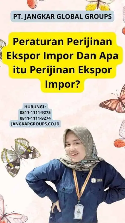 Peraturan Perijinan Ekspor Impor Dan Apa itu Perijinan Ekspor Impor?