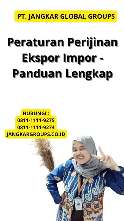 Peraturan Perijinan Ekspor Impor - Panduan Lengkap