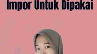 Peraturan Tentang Impor Untuk Dipakai