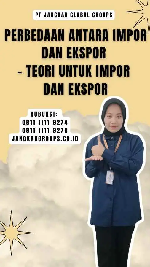 Perbedaan Antara Impor dan Ekspor - Teori untuk Impor Dan Ekspor