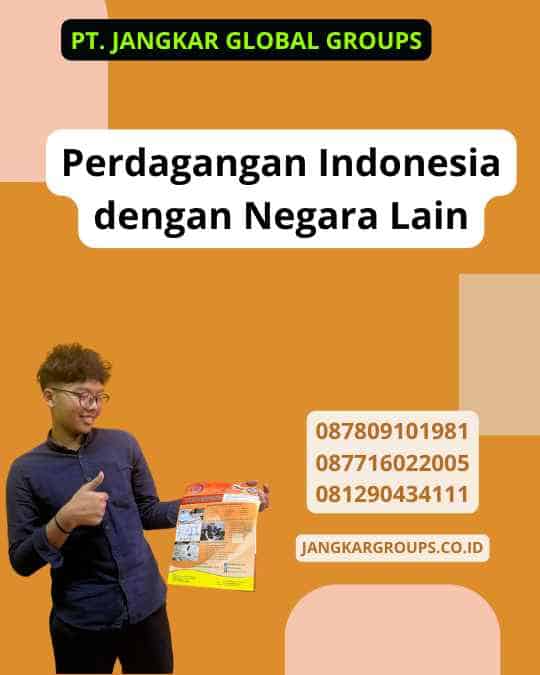 Perdagangan Indonesia dengan Negara Lain