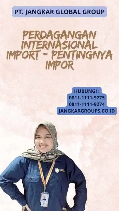 Perdagangan Internasional Import - Pentingnya Impor