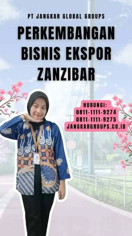 Perkembangan Bisnis Ekspor Zanzibar