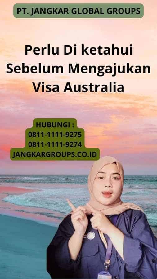 Perlu Di ketahui Sebelum Mengajukan Visa Australia