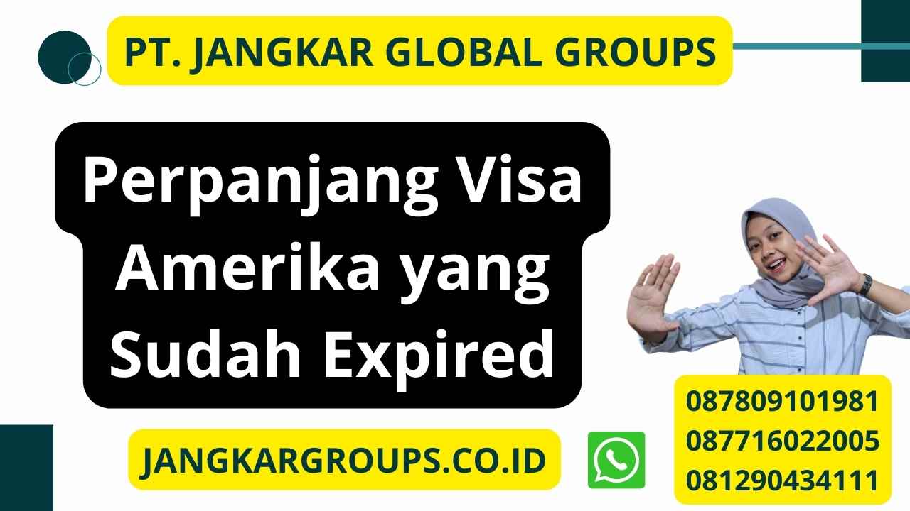 Perpanjang Visa Amerika yang Sudah Expired