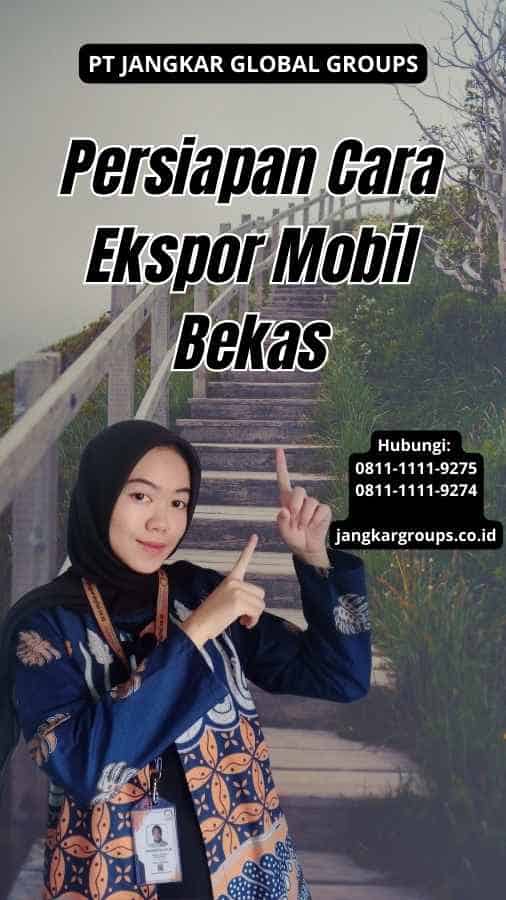 Persiapan Cara Ekspor Mobil Bekas