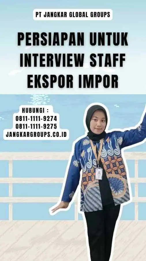 Persiapan untuk Interview Staff Ekspor Impor