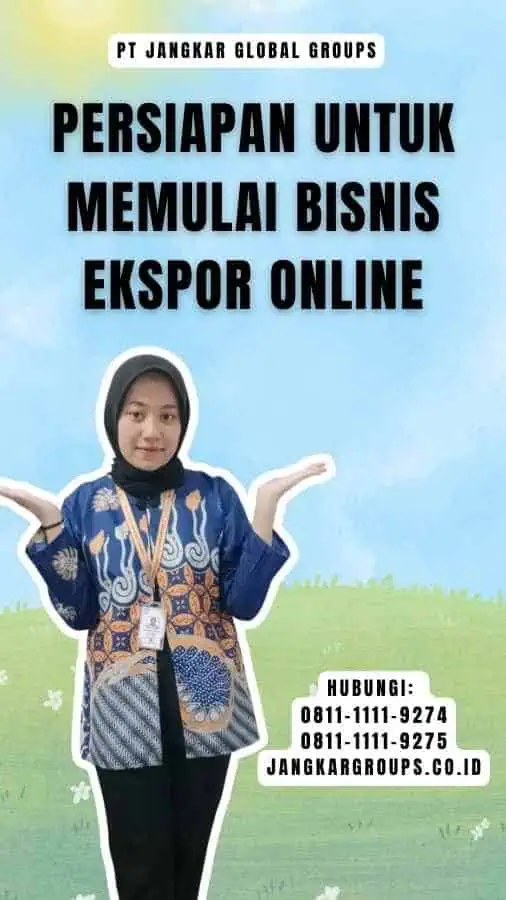 Persiapan untuk Memulai Bisnis Ekspor Online