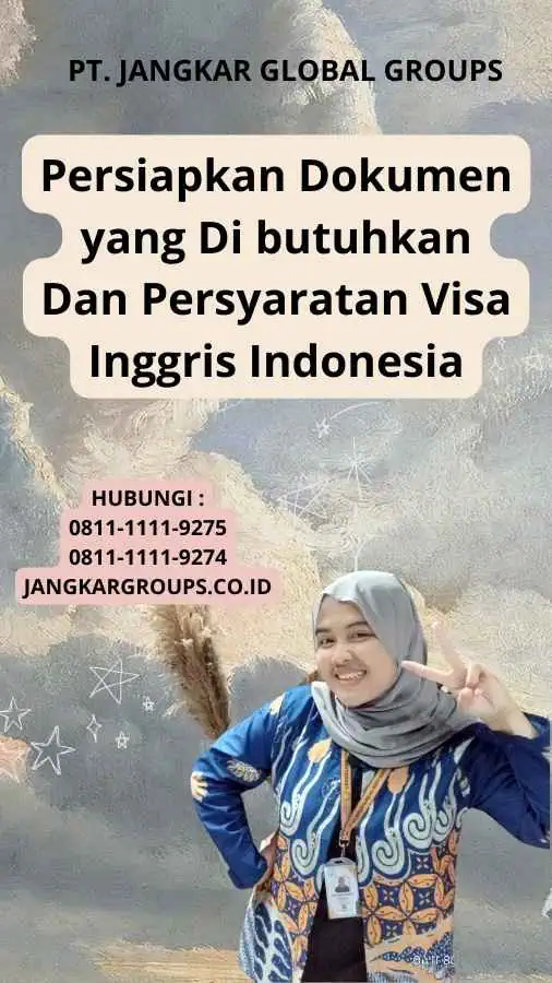 Persiapkan Dokumen yang Di butuhkan Dan Persyaratan Visa Inggris Indonesia