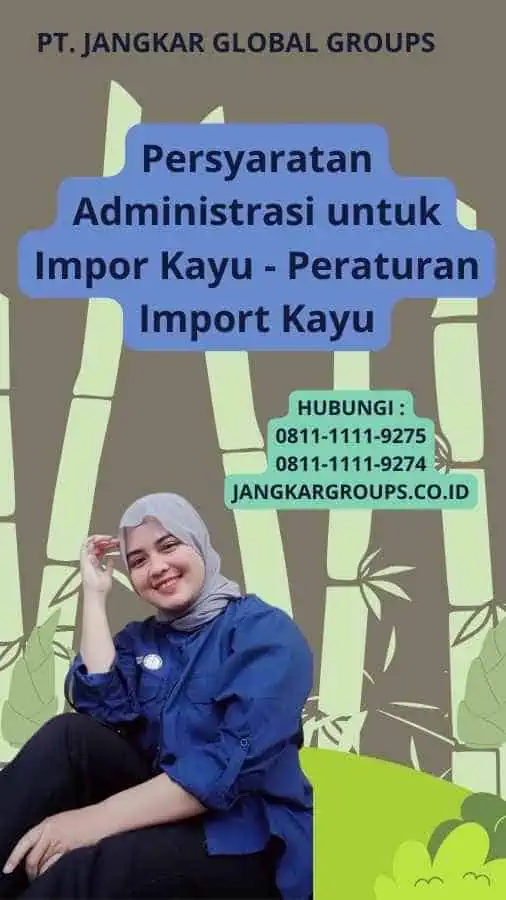 Persyaratan Administrasi untuk Impor Kayu - Peraturan Import Kayu