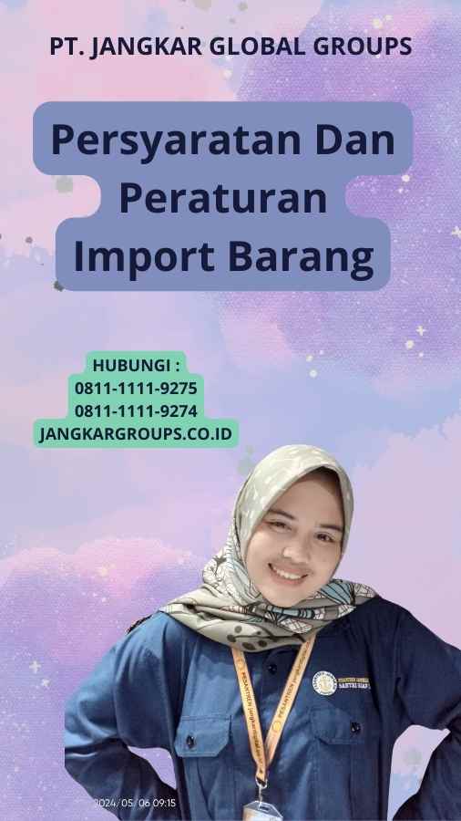 Persyaratan Dan Peraturan Import Barang