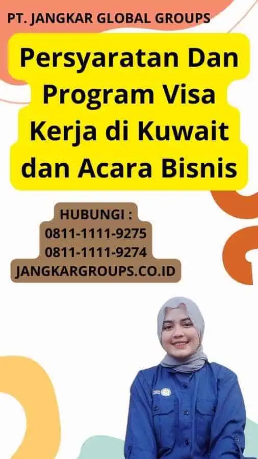 Persyaratan Dan Program Visa Kerja di Kuwait dan Acara Bisnis