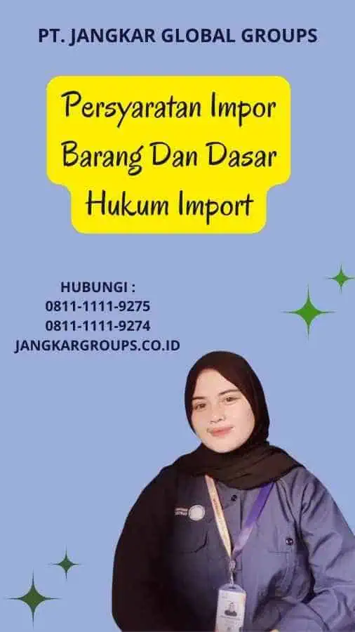 Persyaratan Impor Barang Dan Dasar Hukum Import