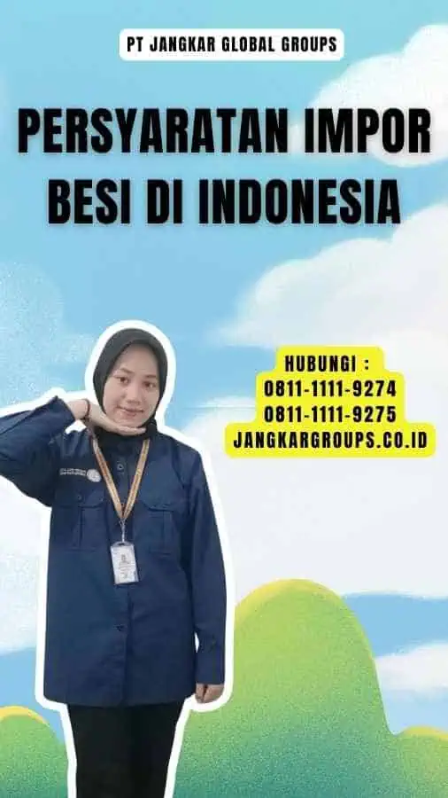 Persyaratan Impor Besi di Indonesia