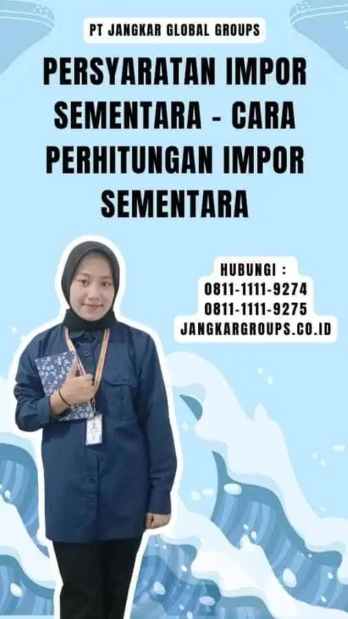 Persyaratan Impor Sementara - Cara Perhitungan Impor Sementara