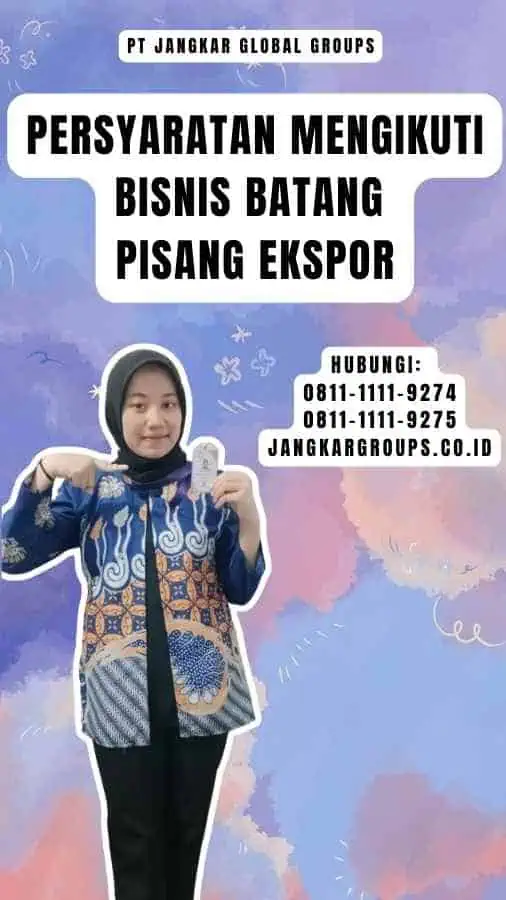 Persyaratan Mengikuti Bisnis Batang Pisang Ekspor