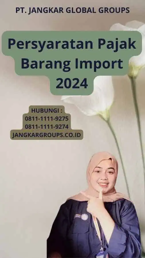 Persyaratan Pajak Barang Import 2024