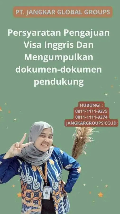 Persyaratan Pengajuan Visa Inggris Dan Mengumpulkan dokumen-dokumen pendukung