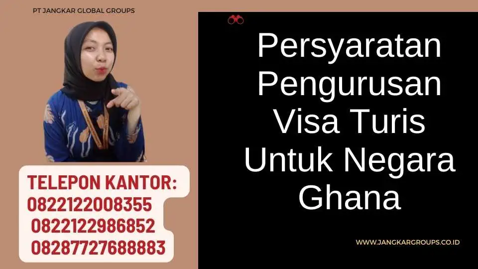 Persyaratan Pengurusan Visa Turis Untuk Negara Ghana