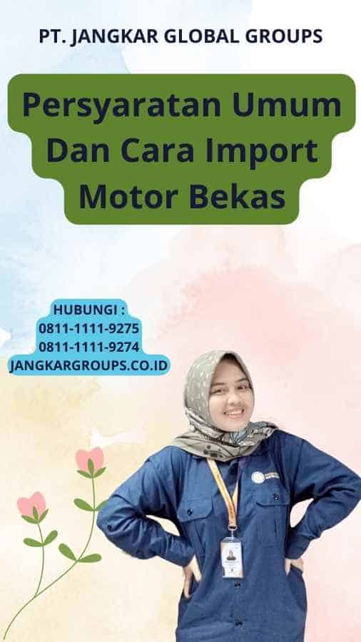 Persyaratan Umum Dan Cara Import Motor Bekas