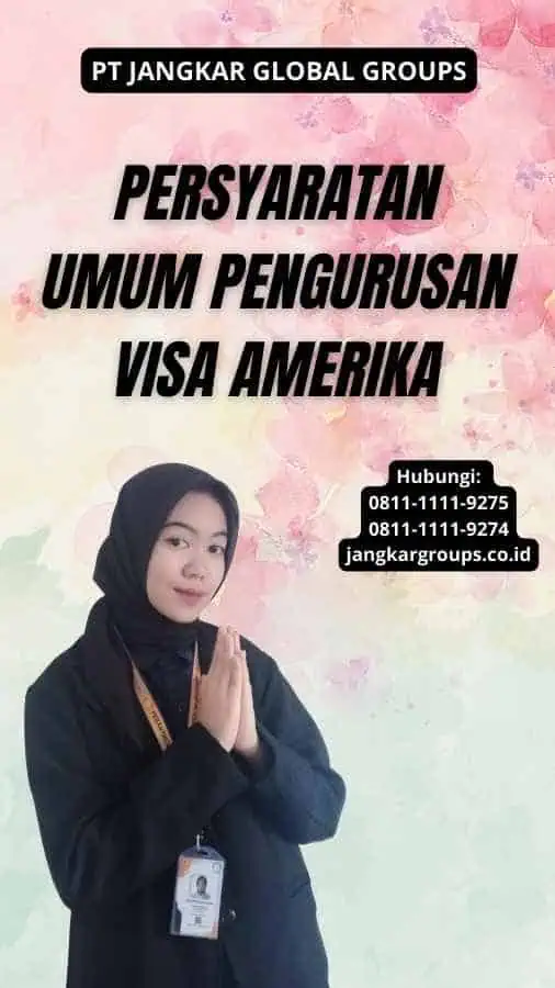 Persyaratan Umum Pengurusan Visa Amerika