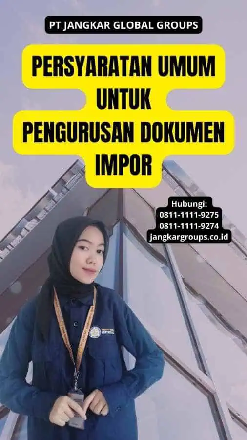 Persyaratan Umum untuk Pengurusan Dokumen Impor