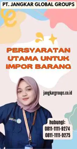 Persyaratan Utama untuk Impor Barang