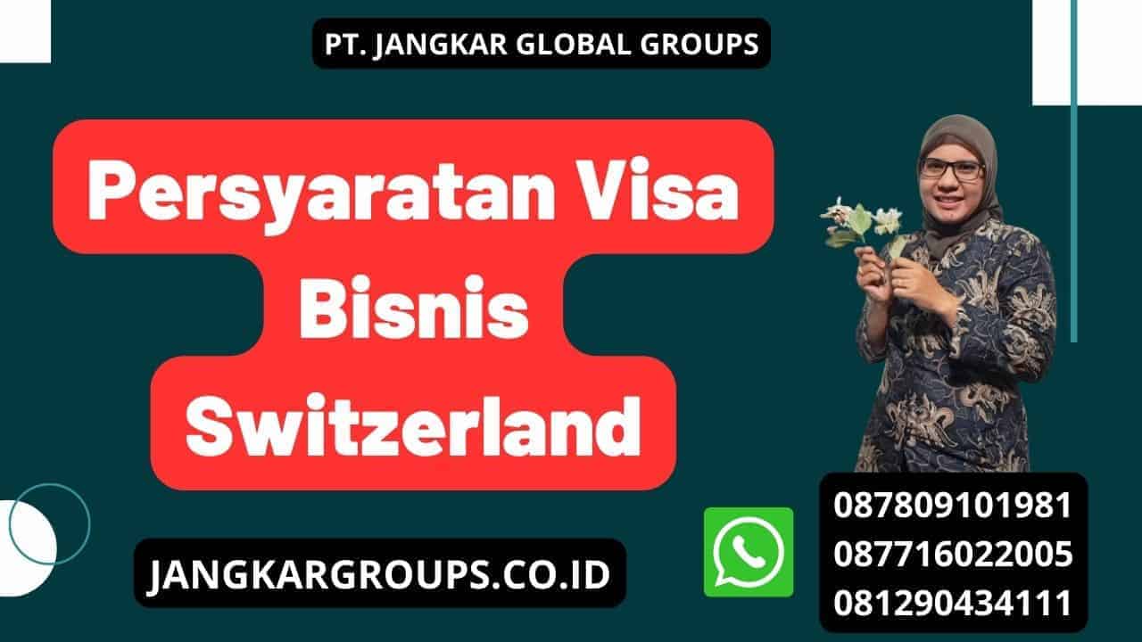 Persyaratan Visa Bisnis Switzerland