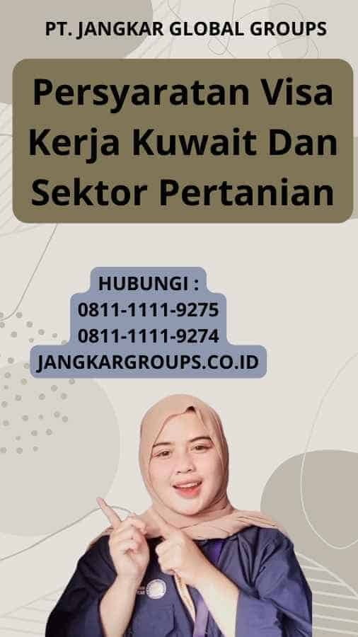 Persyaratan Visa Kerja Kuwait Dan Sektor Pertanian