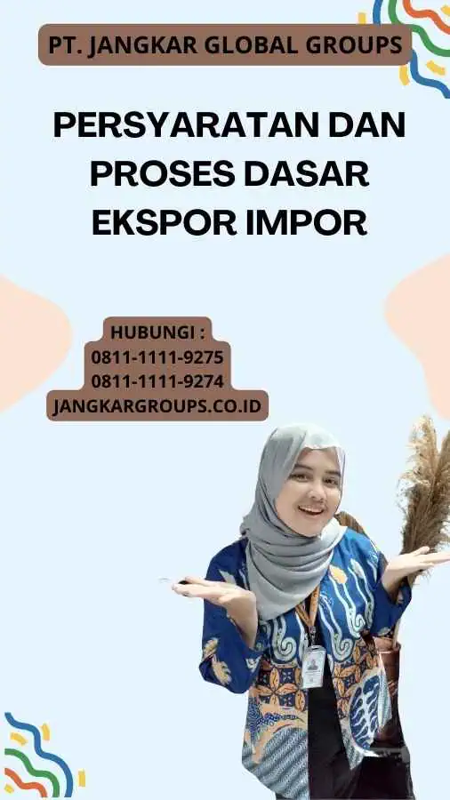 Persyaratan dan Proses Dasar Ekspor Impor