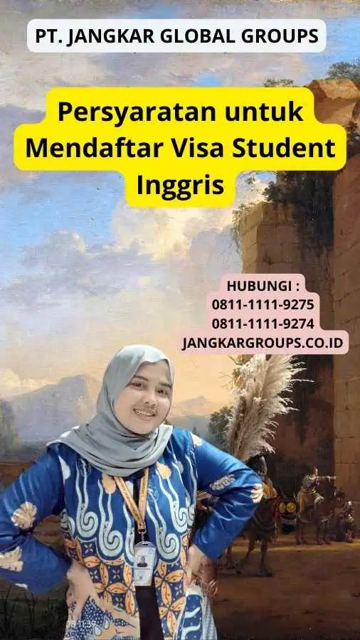 Persyaratan untuk Mendaftar Visa Student Inggris