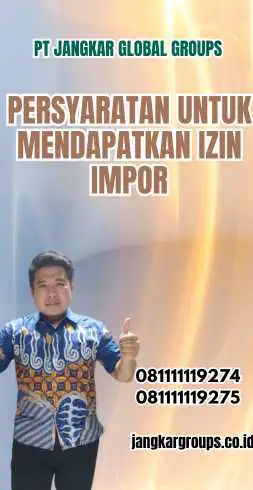 Persyaratan untuk Mendapatkan Izin Impor