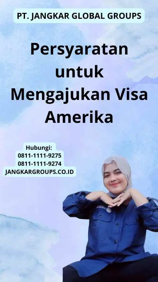 Persyaratan untuk Mengajukan Visa Amerika