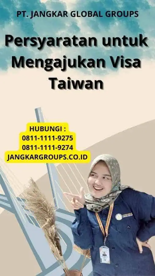 Persyaratan untuk Mengajukan Visa Taiwan