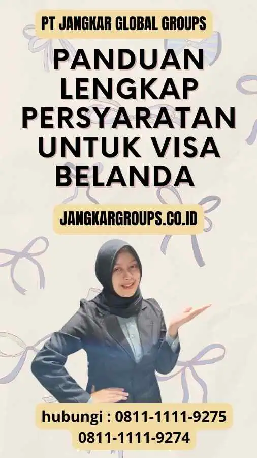 Persyaratan untuk Visa Belanda Panduan Lengkap