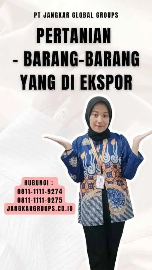 Pertanian - Barang-Barang Yang Di Ekspor