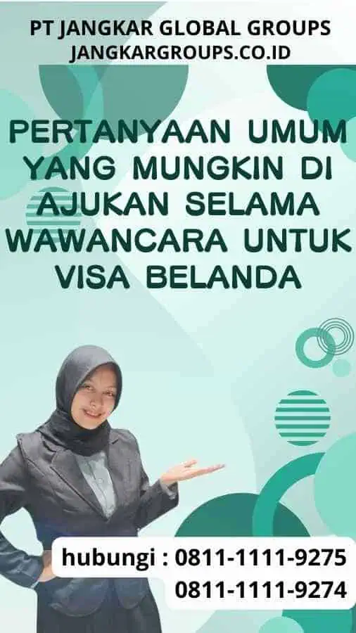 Pertanyaan Umum Yang Mungkin Di ajukan Selama Wawancara untuk Visa Belanda