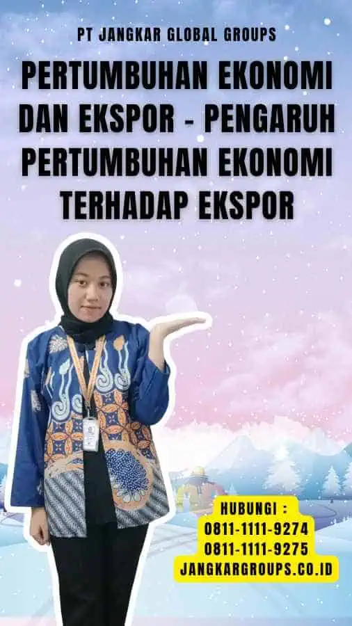 Pertumbuhan Ekonomi dan Ekspor - Pengaruh Pertumbuhan Ekonomi Terhadap Ekspor