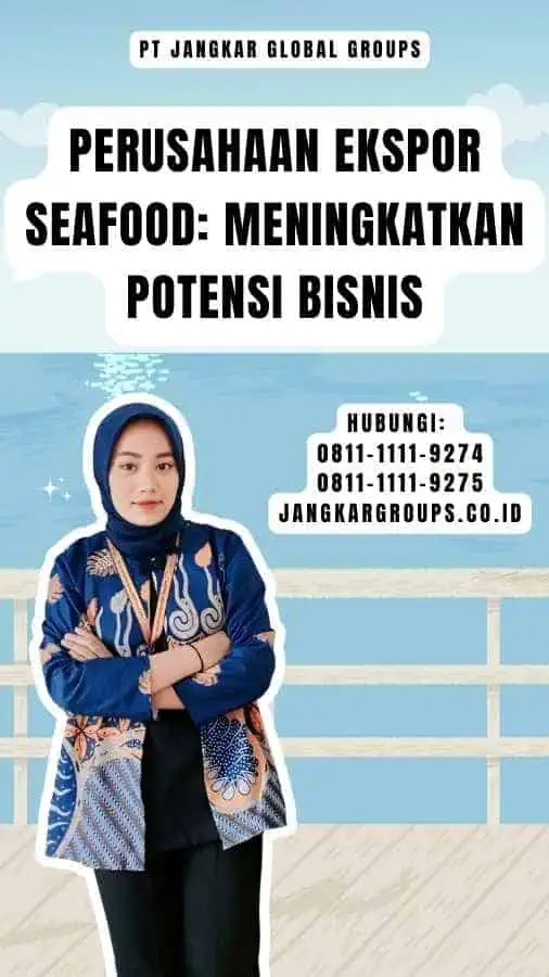 Perusahaan Ekspor Seafood Meningkatkan Potensi Bisnis