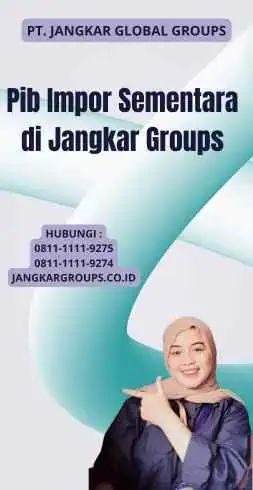 Pib Impor Sementara di Jangkar Groups