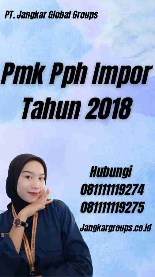 Pmk Pph Impor Tahun 2018