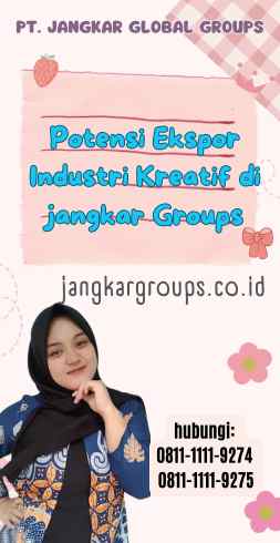 Potensi Ekspor Industri Kreatif di jangkar Groups