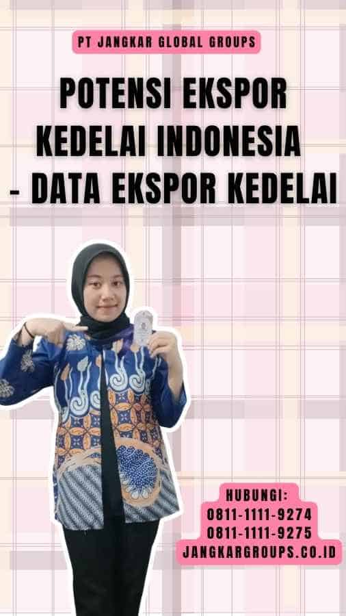 Potensi Ekspor Kedelai Indonesia - Data Ekspor Kedelai