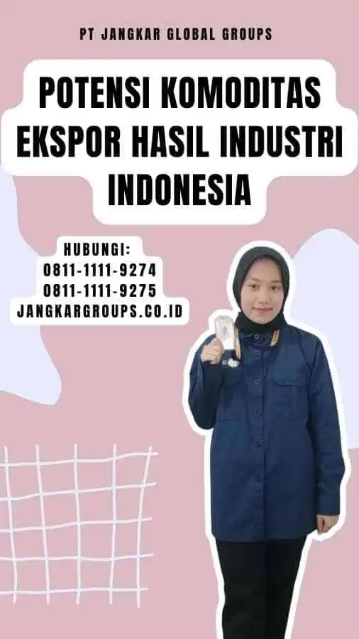 Potensi Komoditas Ekspor Hasil Industri Indonesia